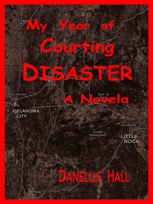 cover image of My Year of Courting Disaster: a novela